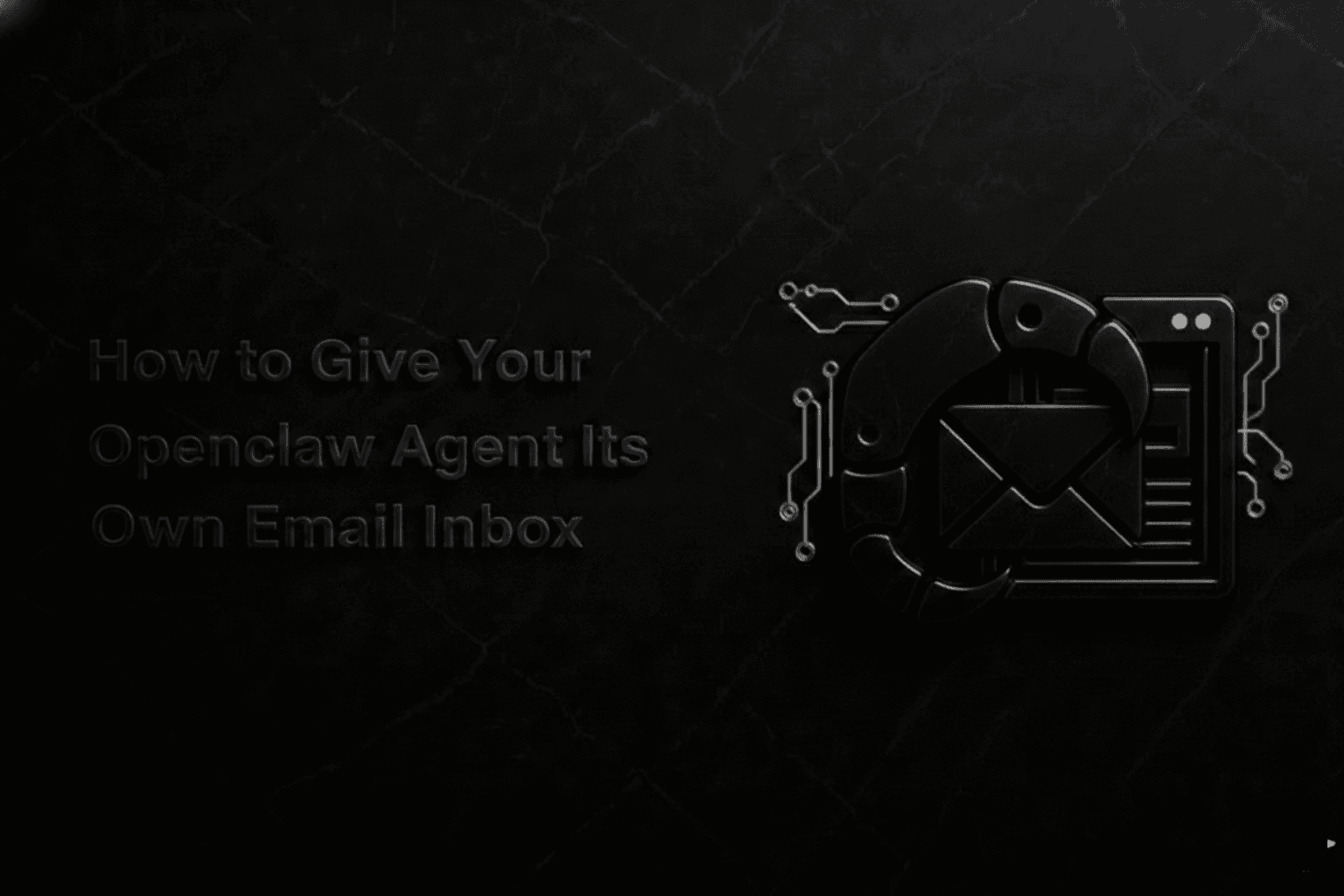 How to Give Your Openclaw Agent Its Own Email Inbox